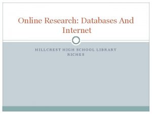 Online Research Databases And Internet HILLCREST HIGH SCHOOL