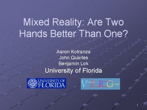 Mixed Reality Are Two Hands Better Than One