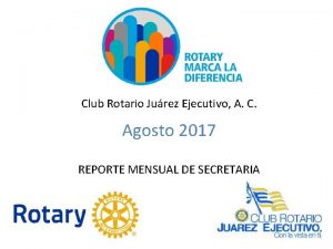 Club Rotario Jurez Ejecutivo A C Agosto 2017