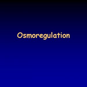 Osmoregulation Ionic and osmotic balance 221 in multicellular