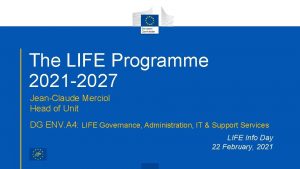 The LIFE Programme 2021 2027 JeanClaude Merciol Head