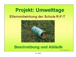 Projekt Umwelttage Elternmitwirkung der Schule RFT Beschreibung und