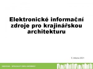 Elektronick informan zdroje pro krajinskou architekturu 5 bezna