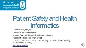 Patient Safety and Health Informatics Ahmed Albarrak Ph