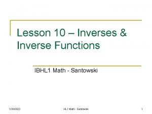 Lesson 10 Inverses Inverse Functions IBHL 1 Math