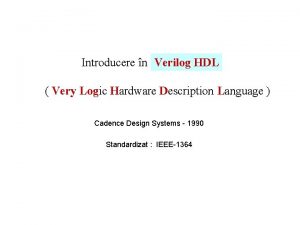 Introducere n Verilog HDL Very Logic Hardware Description