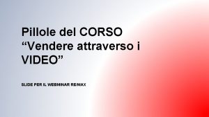 Pillole del CORSO Vendere attraverso i VIDEO SLIDE