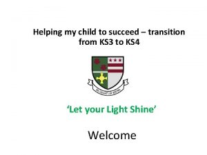 Helping my child to succeed transition from KS