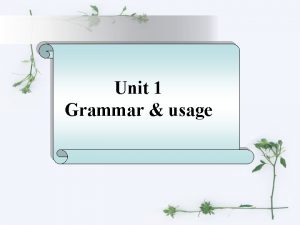 Unit 1 Grammar usage Grammar Nonrestrictive attributive clauses