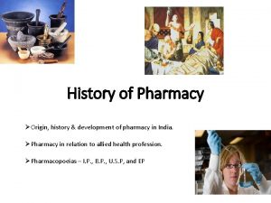 History of Pharmacy Origin history development of pharmacy