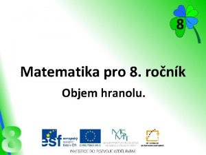 Matematika pro 8 ronk Objem hranolu Objem hranolu