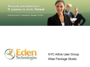 NYC Altiris User Group Wise Package Studio Agenda