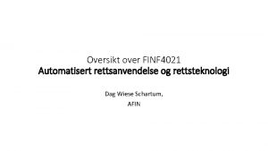 Oversikt over FINF 4021 Automatisert rettsanvendelse og rettsteknologi