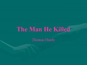 The Man He Killed Thomas Hardy Background on