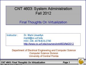 CNT 4603 System Administration Fall 2012 Final Thoughts