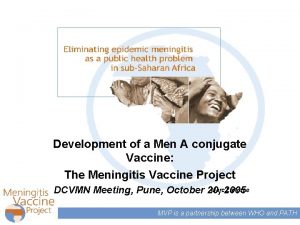 Development of a Men A conjugate Vaccine The
