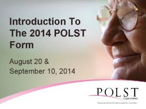 Introduction To The 2014 POLST Form August 20