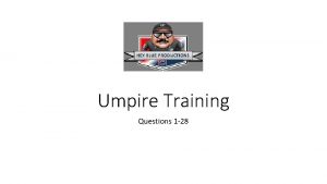 Umpire Training Questions 1 28 1 One out