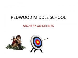 REDWOOD MIDDLE SCHOOL ARCHERY GUIDELINES Equipment Arrow Equipment