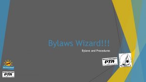 Bylaws Wizard Bylaws and Procedures GVPTA Bylaws Chair