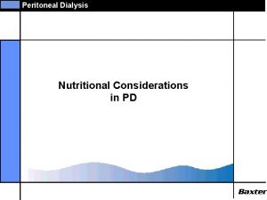 Peritoneal Dialysis Nutritional Considerations in PD Peritoneal Dialysis