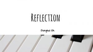 Reflection Donghui Oh Introduction HI Im Donghui This