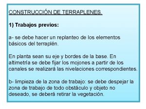 CONSTRUCCIN DE TERRAPLENES 1 Trabajos previos a se