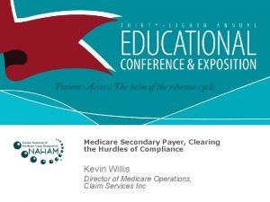 Medicare Secondary Payer Clearing the Hurdles of Compliance