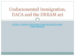 Undocumented Immigration DACA and the DREAM act HTTP