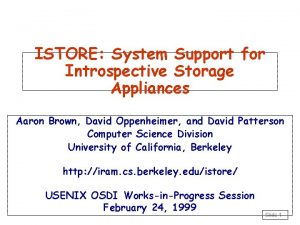 ISTORE System Support for Introspective Storage Appliances Aaron