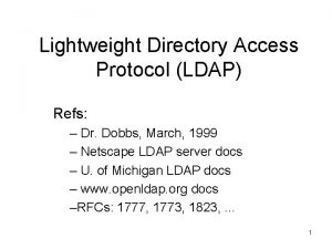 Lightweight Directory Access Protocol LDAP Refs Dr Dobbs