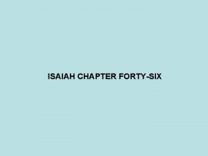 ISAIAH CHAPTER FORTYSIX PROPHET DATE JONAH 825 785