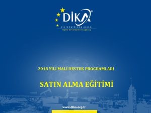 2018 YILI MAL DESTEK PROGRAMLARI SATIN ALMA ETM