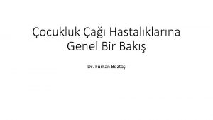 ocukluk a Hastalklarna Genel Bir Bak Dr Furkan