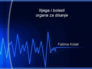 Njega i bolesti organa za disanje Fatima Kolak