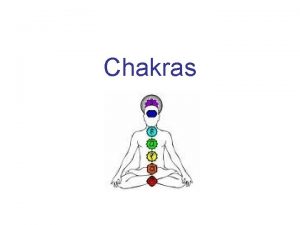 Chakras What is a Chakra Exactly Chakras are