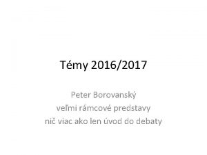 Tmy 20162017 Peter Borovansk vemi rmcov predstavy ni