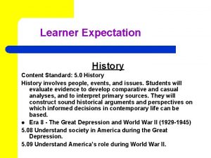 Learner Expectation History Content Standard 5 0 History
