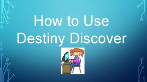 How to Use Destiny Discover Click on Destiny