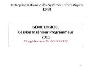 Entreprise Nationale des Systmes Informatiques ENSI GNIE LOGICIEL