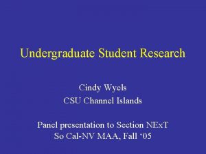 Undergraduate Student Research Cindy Wyels CSU Channel Islands