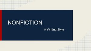 NONFICTION A Writing Style Fiction vs Nonfiction Fiction