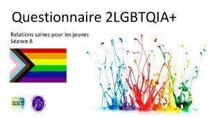 Questionnaire 2 LGBTQIA Relations saines pour les jeunes