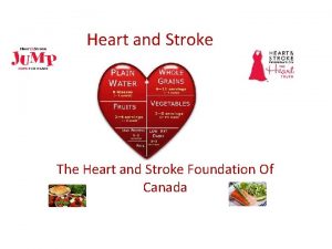 Heart and Stroke The Heart and Stroke Foundation