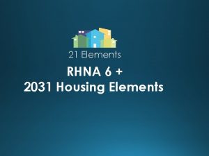 21 Elements RHNA 6 2031 Housing Elements RHNA