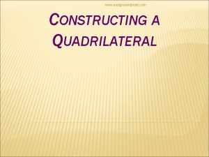 www assignmentpoint com CONSTRUCTING A QUADRILATERAL www assignmentpoint