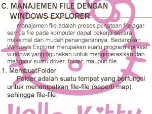 C MANAJEMEN FILE DENGAN WINDOWS EXPLORER manajemen file