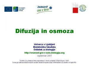 Difuzija in osmoza Univerza v Ljubljani Biotehnika fakulteta