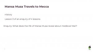 Mansa Musa Travels to Mecca History Lesson 3