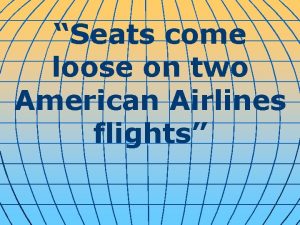 Seats come loose on two American Airlines flights